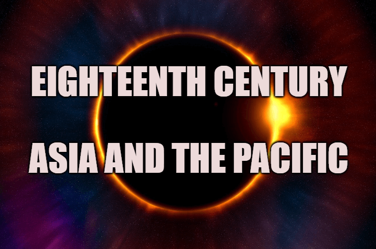 Eighteenth Century : Asia and the Pacific