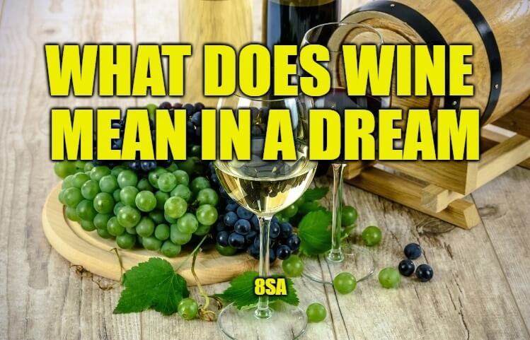 What Does Wine Mean In A Dream
