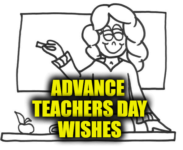 Advance Teachers Day Wishes, Messages and WhatsApp Status