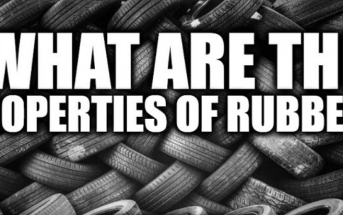 What Are The Properties of Rubber?