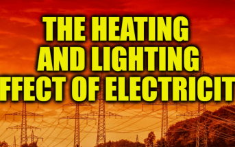 The Heating and Lighting Effect Of Electricity