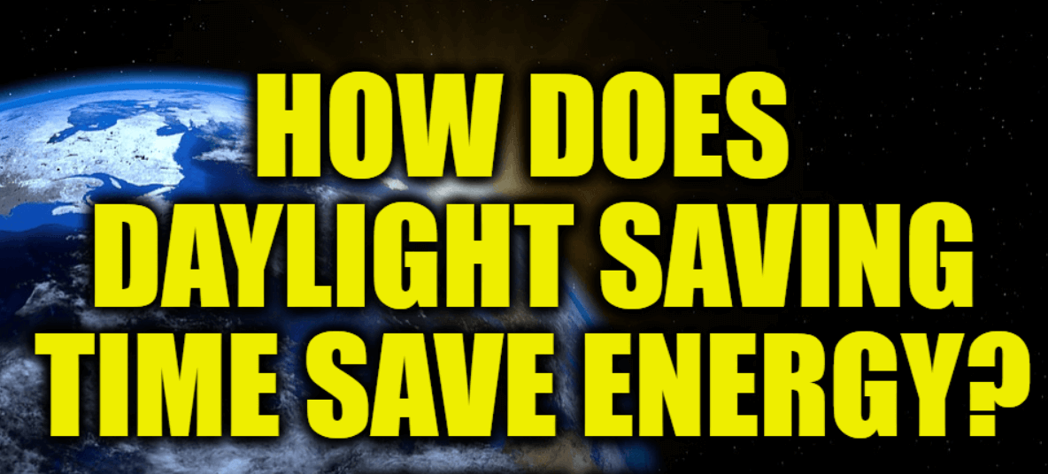 How Does Daylight Saving Time Save Energy?