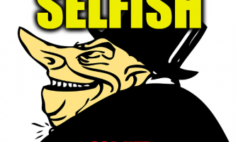Selfish - Sentence for Selfish - Use Selfish in a Sentence
