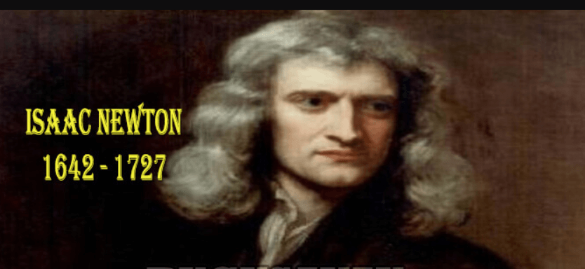 Isaac Newton? What did Isaac Newton do?