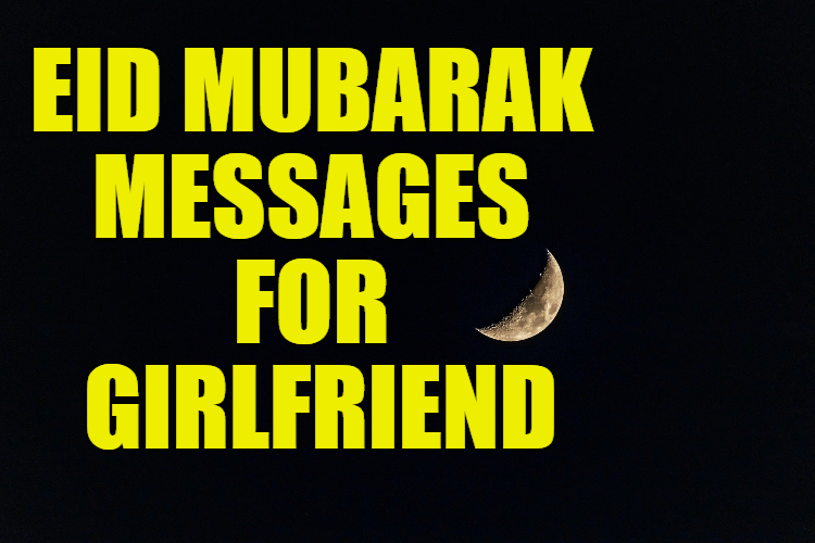 Best Eid Mubarak Messages for Girlfriend | Eid Wishes