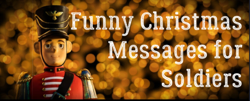 Funny Christmas Messages for Soldiers