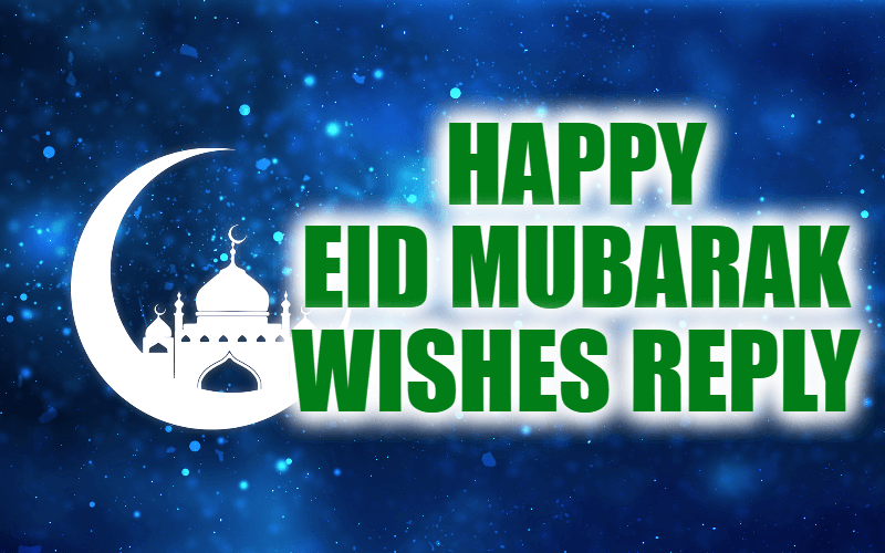 Happy Eid Mubarak Wishes Reply – Eid-ul-Fitr Thank You Messages