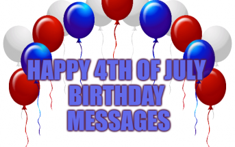 Happy 4th of July Birthday Messages, Birthday Wishes Greetings