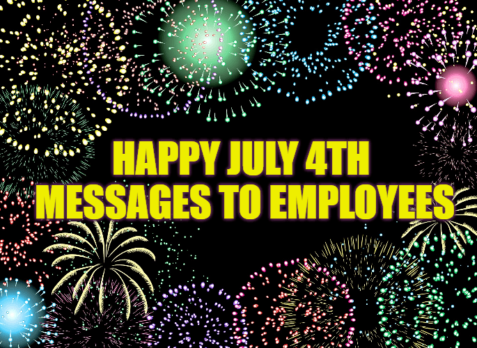 Happy July 4th Messages to Employees | American Independence Day Wishes