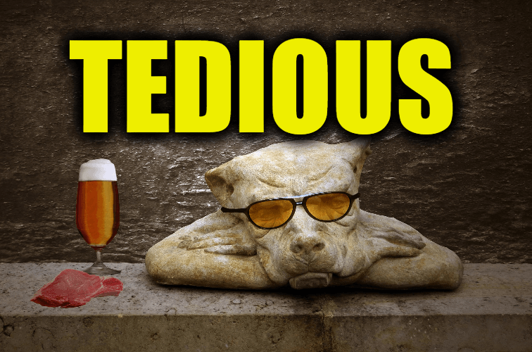 Use Tedious in a Sentence - How to use "Tedious" in a sentence