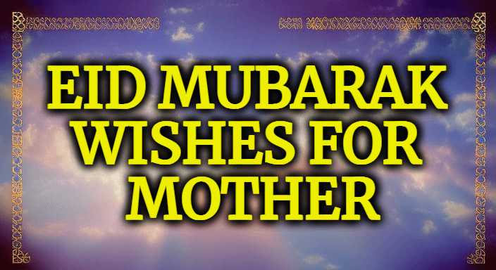 Eid Mubarak Wishes for Mother