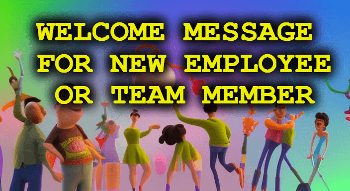 Welcome Message for New Employee or Team Member