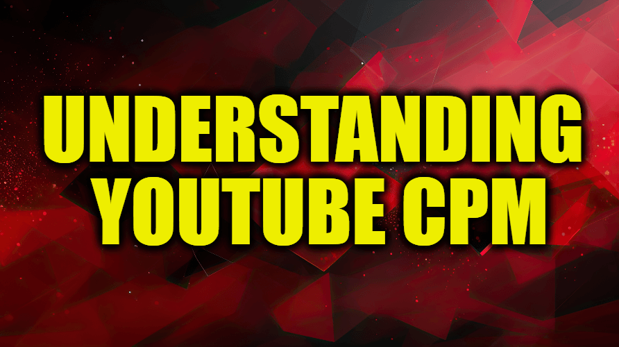 Understanding YouTube CPM