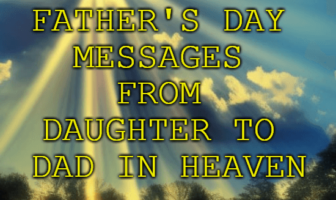 Father's Day Messages from Daughter to Dad in Heaven