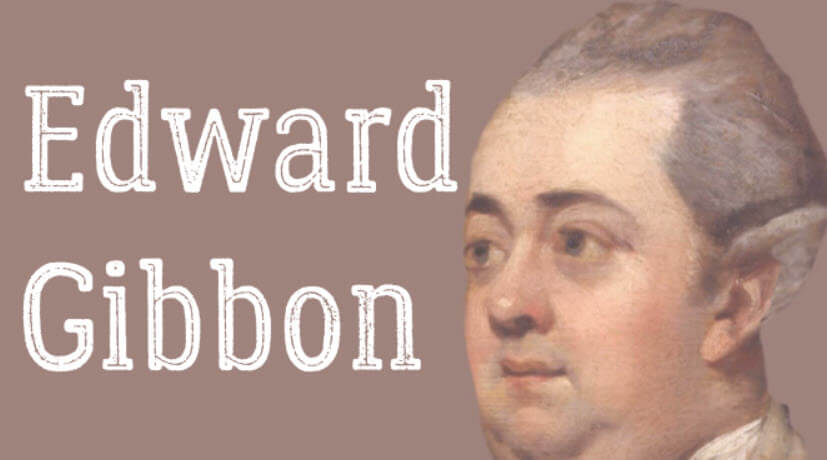 Who Was Edward Gibbon? Biography Life Story and His Works