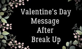 Valentine’s Day Message After Break Up