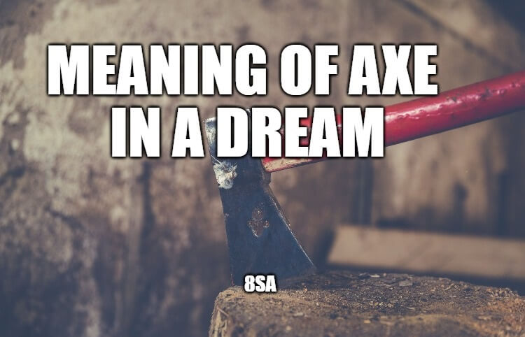 Meaning of Axe in a Dream