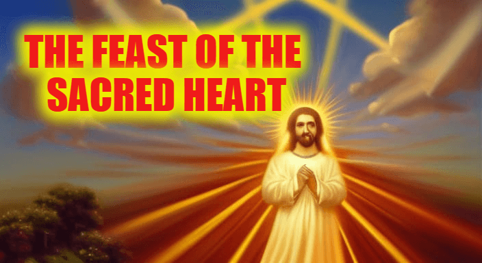 The Feast of the Sacred Heart