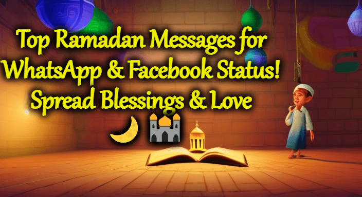 Top Ramadan Messages for WhatsApp & Facebook Status! Spread Blessings & Love 🌙🕌