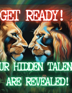 Get Ready! Your Hidden Talents Will Be Revealed!
